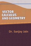 Vector Calculus and Geometry By Dr. Sanjay Jain